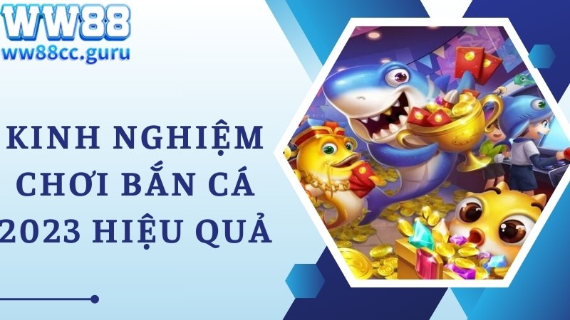 Mẹo giành thắng lớn khi tham gia giải trí cùng bắn cá 2023